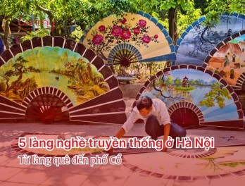 5 Làng Nghề Truyền Thống Ở Hà Nội: Từ Làng Quê Đến Phố Cổ